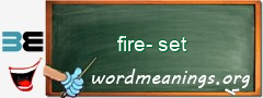 WordMeaning blackboard for fire-set